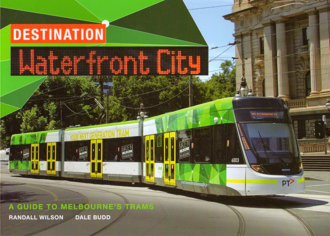 Destination Waterfront City: a Guide to Melbourne's Trams / Randall Wilson & Dale Budd