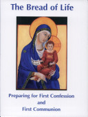The Bread of Life: Preparing for First Confession and First Communion / Fr Martin Edwards