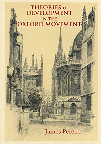 Theories of Development in the Oxford Movement / James Pereiro