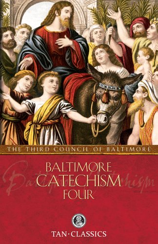 Baltimore Catechism Four  / The Third Plenary Council of Baltimore