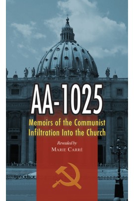 AA-1025: Memoirs of the Communist Infiltration into the Church / Marie Carre