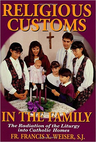 Religious Customs in the Family / Fr. Francis X. Weiser, S.J.