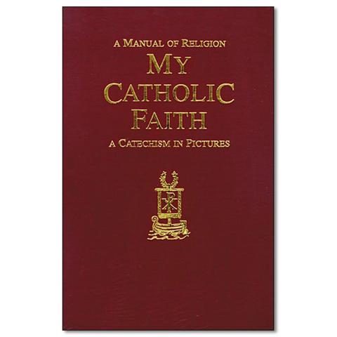 My Catholic Faith A Catechism in Pictures