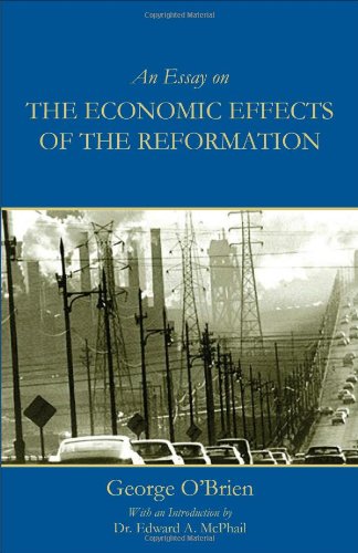 An Essay on the Economic Effects of the Reformation / George O'Brien