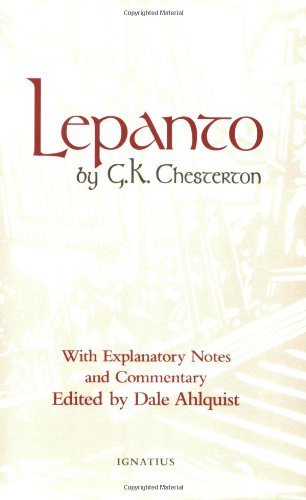 Lepanto / G.K. Chesterton; With Explanatory Notes and Commentary, Edited by Dale Ahlquist