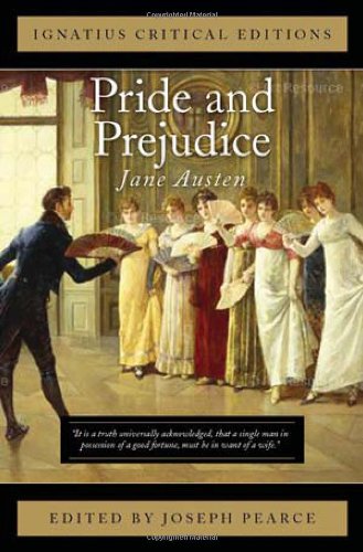 Ignatius Critical Edition Pride and Prejudice / Jane Austen; Edited by Joseph Pearce