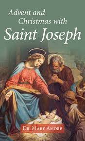 Advent and Christmas with Saint Joseph / Mary Amore