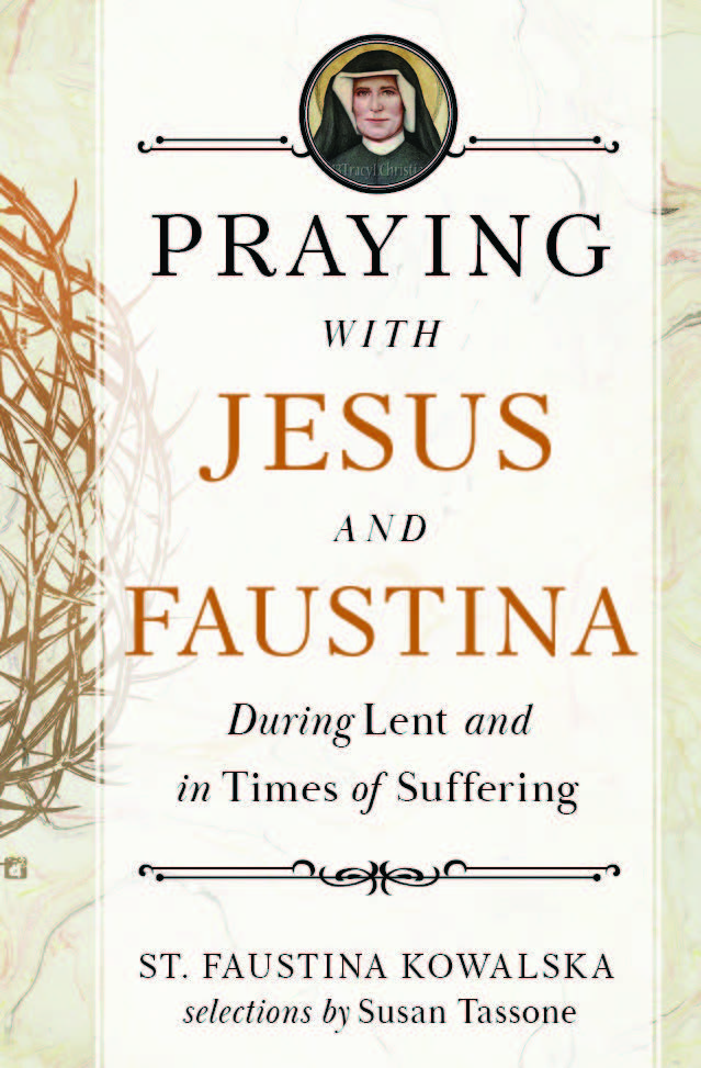 Praying with Jesus and Faustina During Lent / Susan Tassone