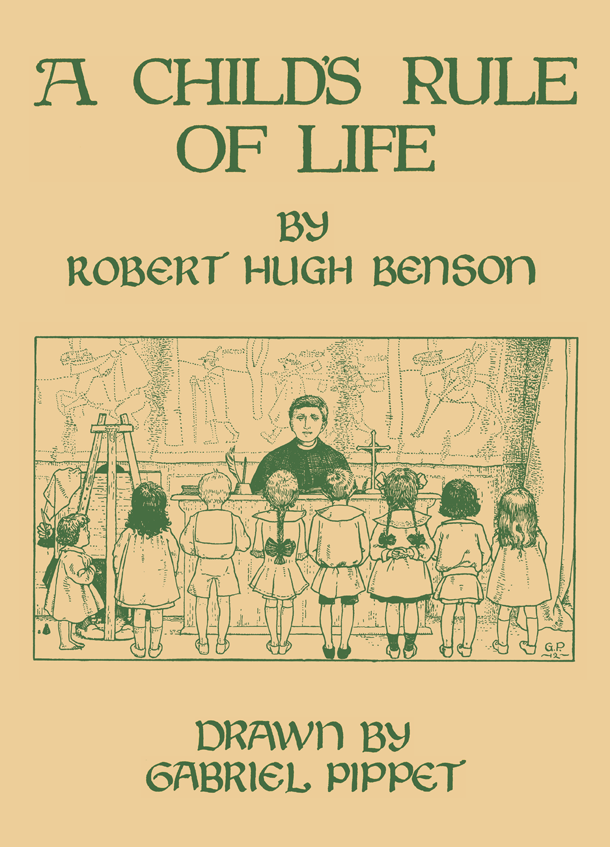A Child's Rule of Life / Robert Hugh Benson