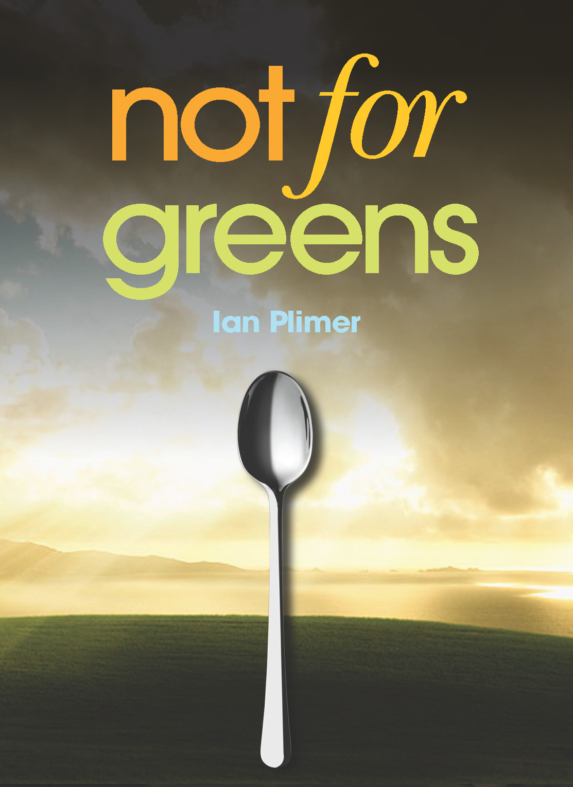 Not for Greens / Ian Palmer